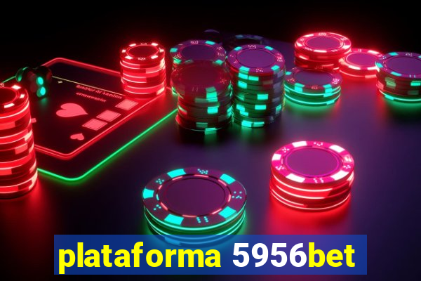 plataforma 5956bet